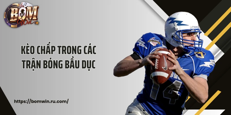 Kèo chấp trong các trận bóng bầu dục