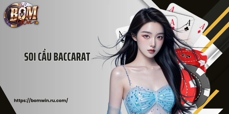 Soi Cầu Baccarat - Cách Đọc Cầu Chuẩn, Bẻ Kèo Trong 5 Ván